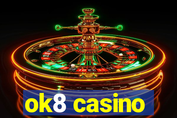 ok8 casino